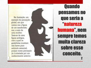 O que é a natureza humana | PPTX