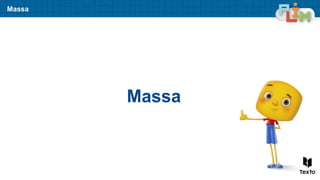 Massa
Massa
 