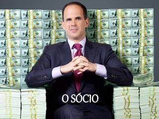 O SÓCIO
 