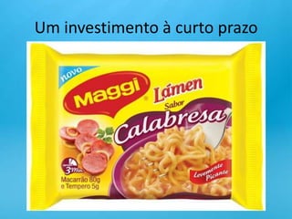 Um investimento à curto prazo