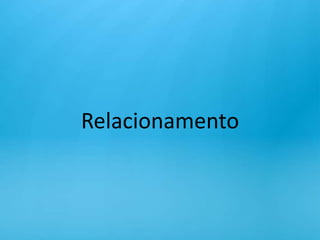 Relacionamento