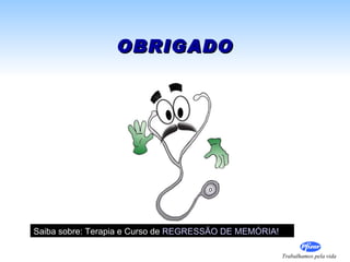 OBRIGADO Saiba sobre: Terapia e Curso de  REGRESSÃO DE MEMÓRIA! 