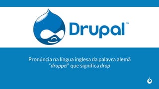 Pronúncia na língua inglesa da palavra alemã
“druppel” que significa drop
 