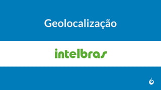 Geolocalização
 