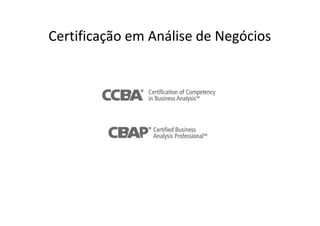 Certificação em Análise de Negócios
 
