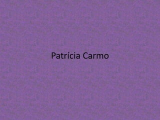Patrícia Carmo
