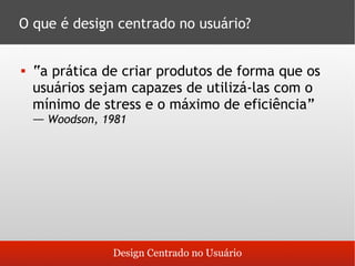 O que é design centrado no usuário