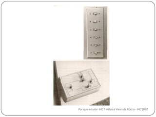 Por que estudar IHC ? Heloísa Vieira da Rocha - IHC'2002