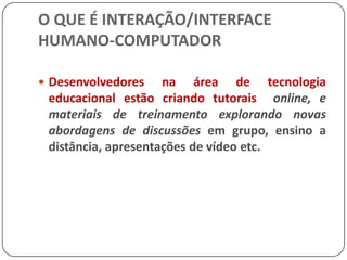 Como sobreviver - Galão de águaNovos desenhos para o galão e bebedouro (vide esquema)Vantagens: É fácil de carregar, pois existe uma alça desenhada para ser carregada com uma única mão, usando o contra-peso do corpo;Não ocupa espaço, pelo menos não mais e nem menos do que uma bebedouropadrão;É fácil de empilhar;A maior facilidade, está no fato de que não é preciso abrir o garrafão antes de colocá-lo no bebedouro, evitando cortes com facas e desperdício de água.Desvantagens:Novos modelos de bebedouro necessários;Chances de vazamento entre o galão e bebedouro.Por que estudar IHC ? Heloísa Vieira da Rocha - IHC'2002
