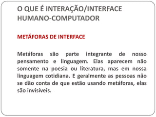 O QUE É INTERAÇÃO/INTERFACE HUMANO-COMPUTADOREVOLUÇÃO DE INTERFACES E SUA CONCEITUAÇÃO