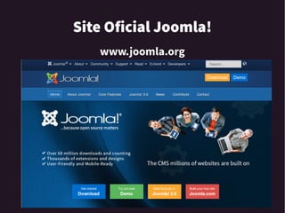 Site Oficial Joomla!
www.joomla.org
 
