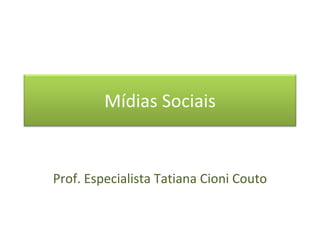 Prof. Especialista Tatiana Cioni Couto 
