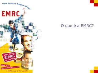O que é a EMRC? 