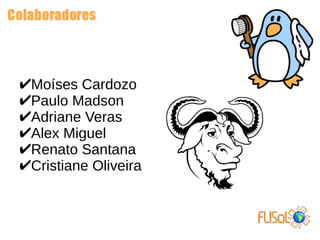 ✔Moíses Cardozo
✔Paulo Madson
✔Adriane Veras
✔Alex Miguel
✔Renato Santana
✔Cristiane Oliveira
 
