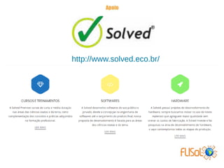 http://www.solved.eco.br/
 