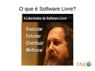 O que é Software Livre?
 