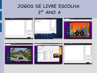 JOGOS DE LIVRE ESCOLHA 
2º ANO A 
 