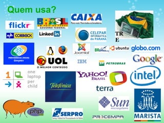 Quem usa?

            TR
            E
 