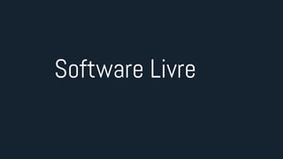Software Livre
 
