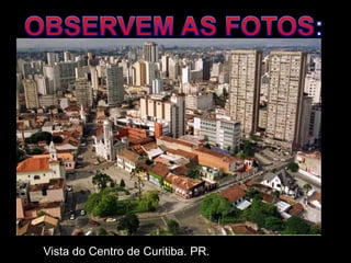 Vista do Centro de Curitiba. PR.