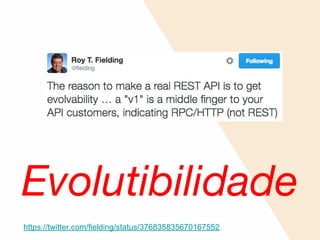 Evolutibilidade
https://twitter.com/fielding/status/376835835670167552
 