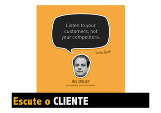 Escute o CLIENTE

 