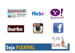 Seja FLEXÍVEL

 
