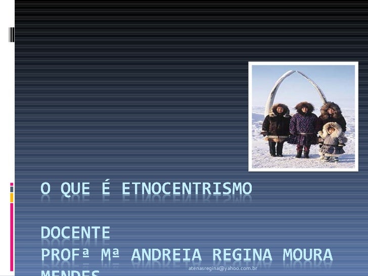 Relacione Essa Descrição Com O Conceito De Etnocentrismo