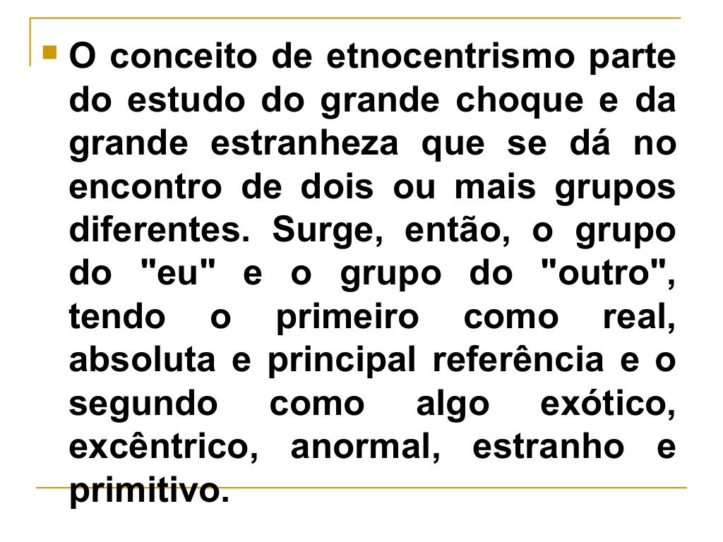 Relacione Essa Descrição Com O Conceito De Etnocentrismo