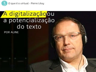Apresentação: "O que é virtual?"