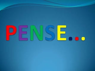 PENSE...