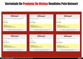 Variedade De Produtos De Nichos Vendidos Pelo Hotmart
Save web pages as PDF manually or automatically with PDFmyURL
 