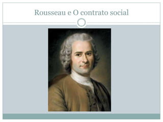 Rousseau e O contrato social