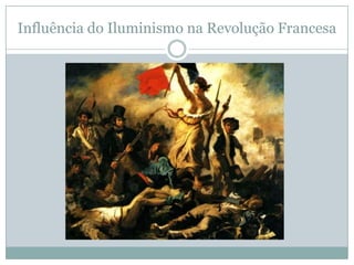 Influência do Iluminismo na Revolução Francesa
