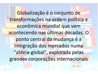 O Que é GlobalizaçãO