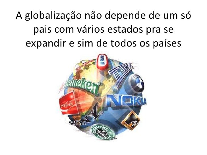 Nas Ultimas Decadas O Termo Globalizacao Ganhou Destaque