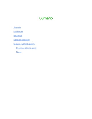 Sumário
Sumário
Introdução
Ressalvas
Notas da tradução
O que é “Gênero queer”?
Definindo gênero queer
Notas
 