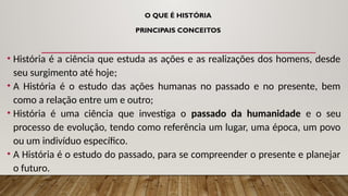 O QUE É HISTÓRIA. Definição do que é História, para que serve a ...
