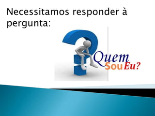 Necessitamos responder à pergunta: 