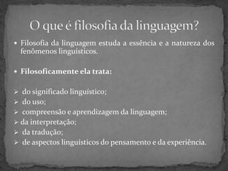 Slides da aula de Filosofia (João Luís) sobre O que é Linguagem? | PPTX