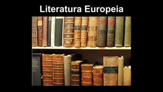 Literatura Europeia
 