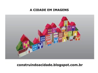 A CIDADE EM IMAGENS

construindoacidade.blogspot.com.br

 