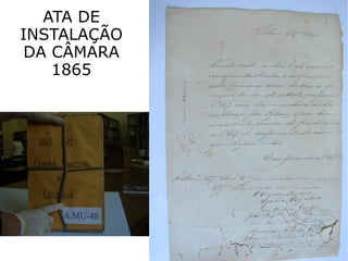 ATA DE
INSTALAÇÃO
DA CÂMARA
1865

 