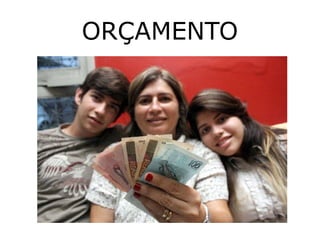 ORÇAMENTO

 