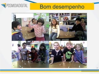 Bom desempenho




                 13	
  
 