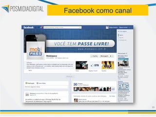 Facebook como canal




                      30	
  
 