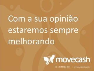 Com a sua opinião
estaremos sempre
melhorando

 