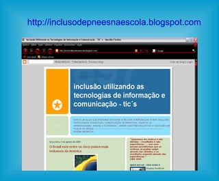 http://inclusodepneesnaescola.blogspot.com 