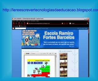 http://lereescrevertecnologiasdaeducacao.blogspot.com 