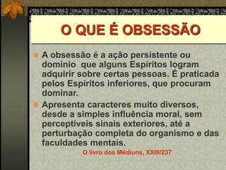 O Que É a Obsessão e Seus Principais Fatores | PPT
